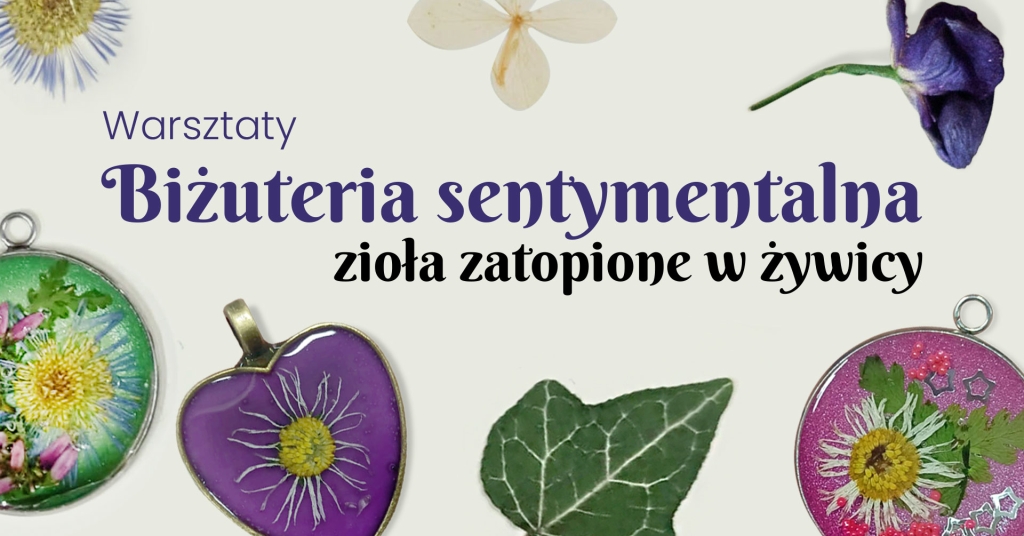 "Biżuteria sentymentalna - zioła zatopione w żywicy"