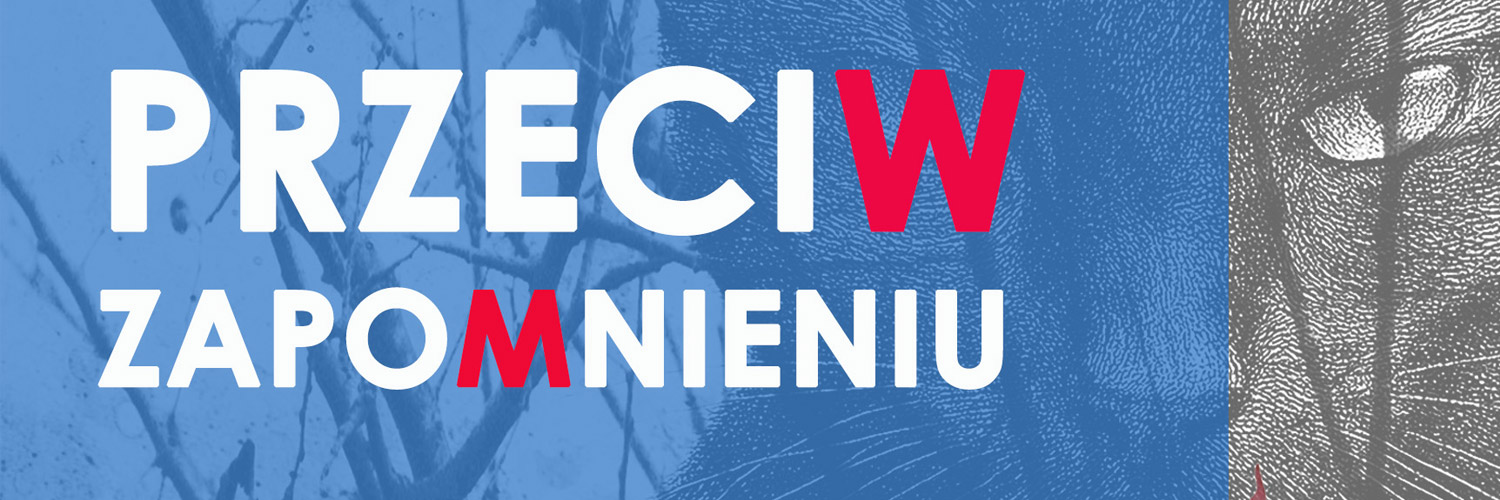 PRZECIW ZAPOMNIENIU